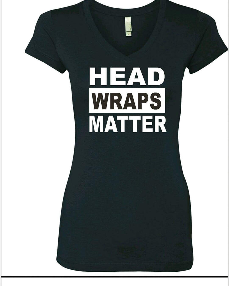 Head Wraps Matter T-Shirt